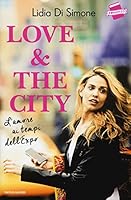 Love & the city. L'amore ai tempi dell'Expo 8804647795 Book Cover