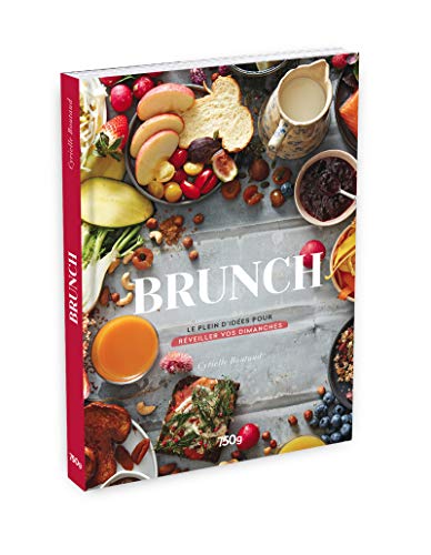 Télécharger Brunch - Le plein d'idées pour réveiller vos dimanches PDF