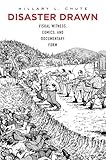 Disaster Drawn: Visual Witness, Comics, and Documentary Form