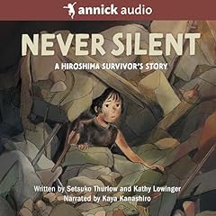 Never Silent Audiolibro Por Setsuko Thurlow, Kathy Lowinger arte de portada