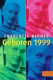 Geboren 1999: Roman (Gulliver) - Charlotte Kerner