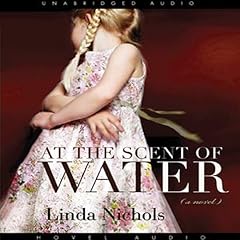 *At the Scent of Water Audiobook By Linda Nichols cover art