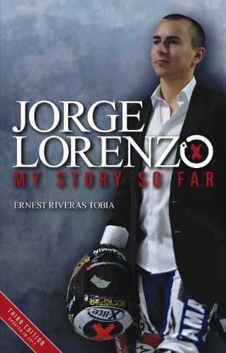 Jorge Lorenzo (3rd Edition): My Story So Far by Jorge Lorenzo (2011-07-07)