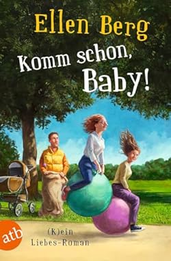 Komm schon, Baby!: (K)ein Liebes-Roman