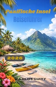 Pazifische Insel Reiseführer 2026
