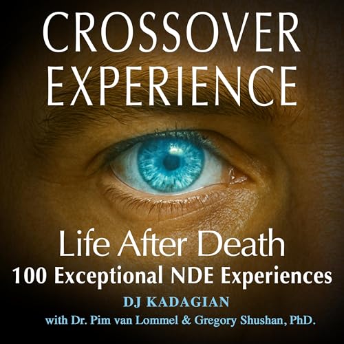The Crossover Experience by DJ Kadagian, Gregory Shushan PhD, Dr. Pim van Lomell episode artwork