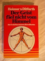 Der Geist fiel nicht vom Himmel: Die Evolution unseres Bewusstseins 3455089674 Book Cover