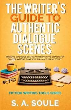 Paperback The Writer's Guide to Authentic Dialogue Scenes: Craft Vibrant Characters and Vivid Dialogue (Fiction Writing Tools) Book