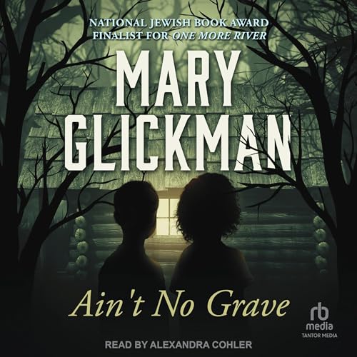 Ain&amp;rsquo;t No Grave by Mary Glickman episode artwork