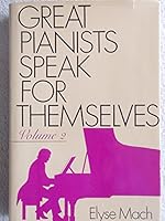 Great Pianists Speak for Themselves Volume 2 0396088503 Book Cover