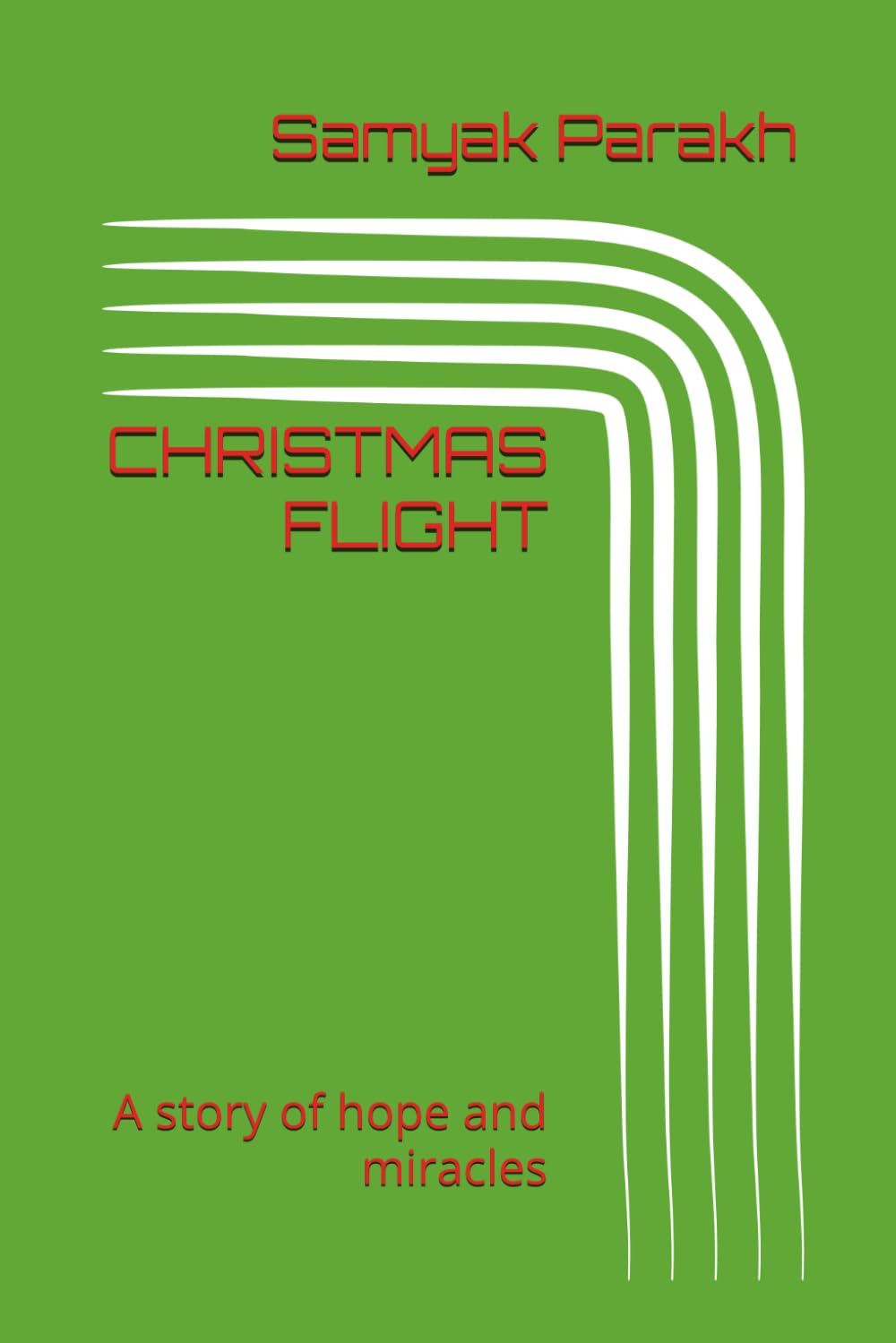 CHRISTMAS FLIGHT: A story of hope and miracles