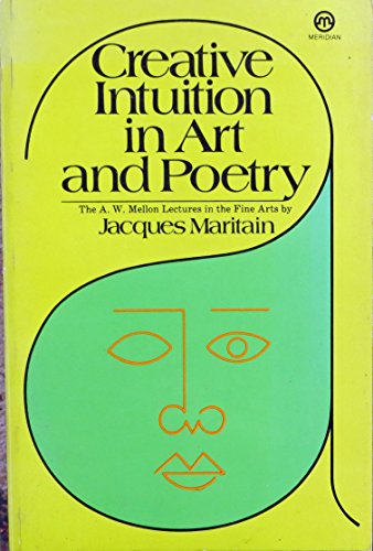 Creative Intuition in Art and Poetry: the A. W.... 0452004179 Book Cover