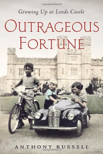 Outrageous Fortune: Growing Up at Leeds Castle Outrageous Fortune: Growing Up at Leeds Castle