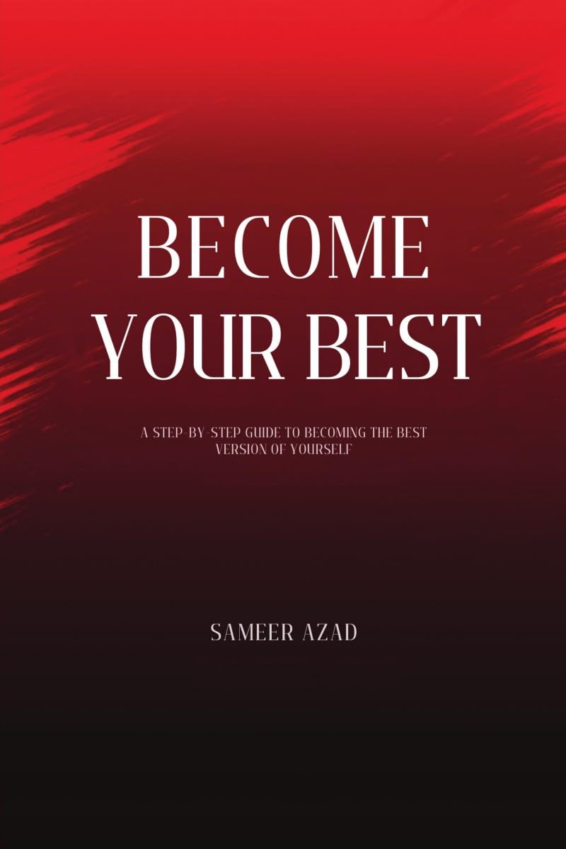 Become Your Best: “Master Your Mind, Build Discipline, and Transform Your Life”