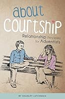 About Courtship: Relationship Principles for Adventists 062064639X Book Cover