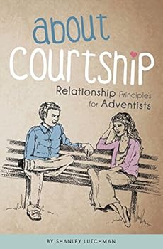 Paperback About Courtship: Relationship Principles for Adventists Book