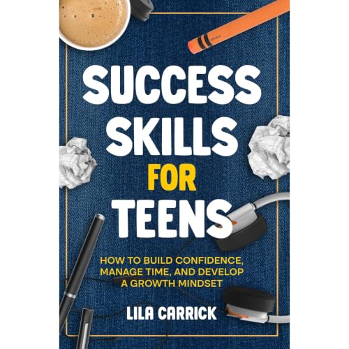 Success Skills for Teens Audiobook By Lila Carrick cover art