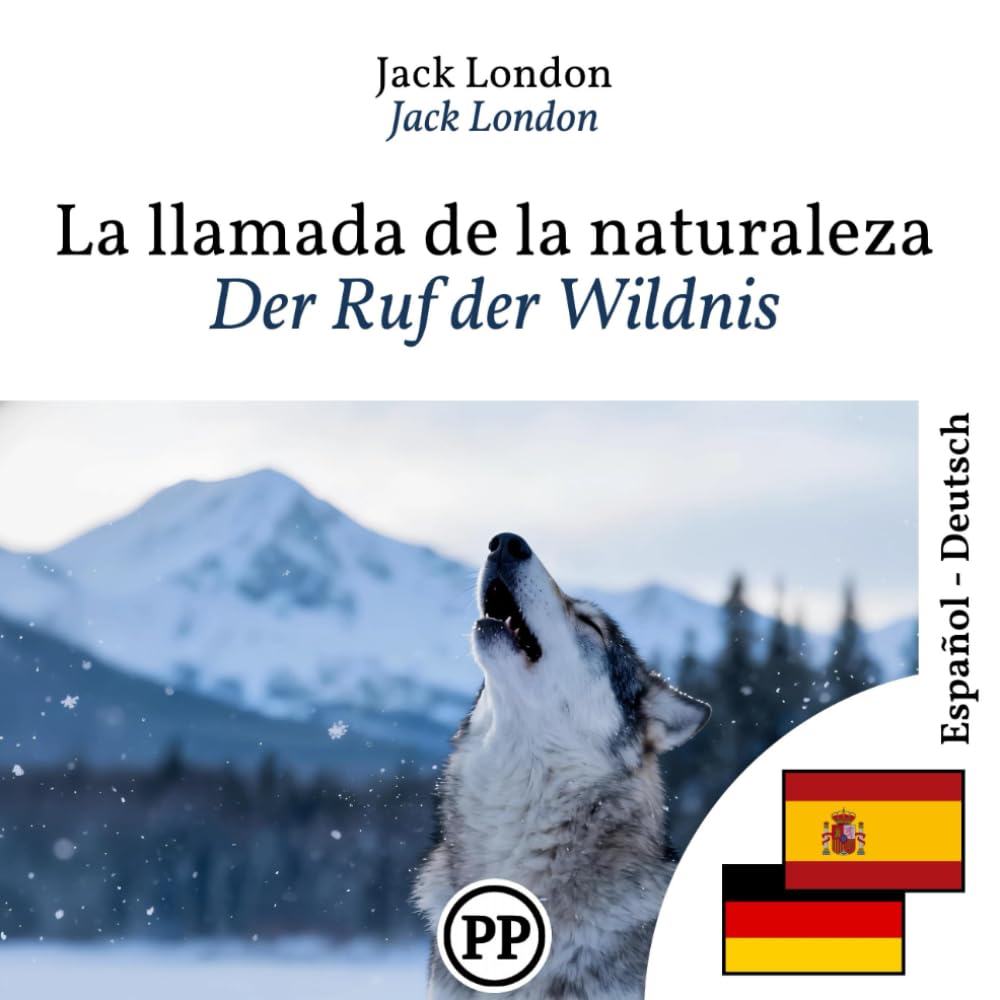Der Ruf der Wildnis: Zweisprachige Ausgabe Spanisch–Deutsch