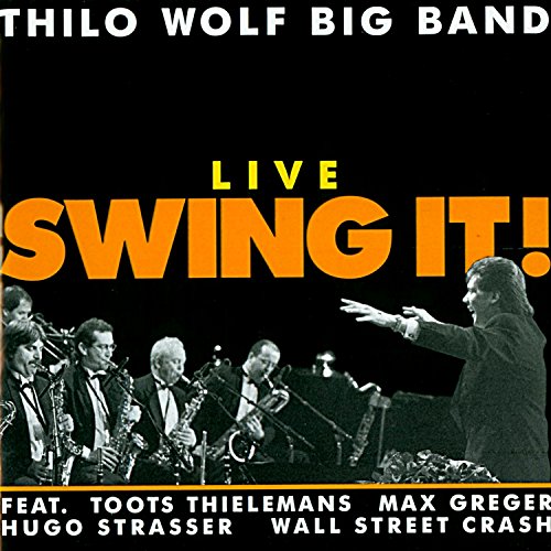 Thilo Wolf Big Band & Thilo Wolf feat. Toots Thielemans, Max Greger, Hugo Strasser & Wall Street Crash