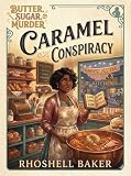 CARAMEL CONSPIRACY (Butter, Sugar, Murder Book 2) (English Edition)