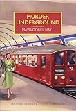 Murder Underground (British Library Crime Classics)