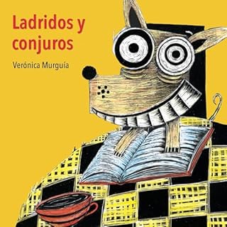 Ladridos y conjuros Audiolibro Por Ver&oacute;nica Murgu&iacute;a arte de portada