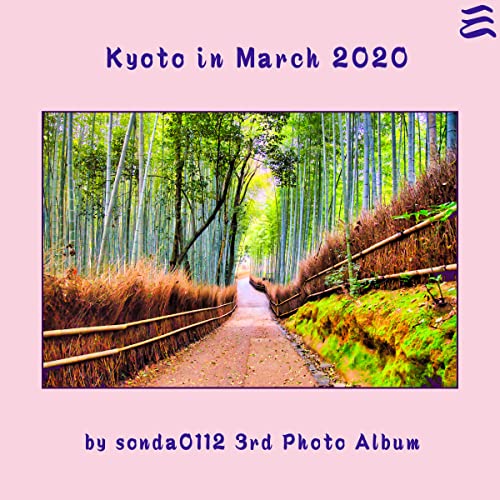 Kyoto in March 2020 Kyoto in Season (Japanese Edition)