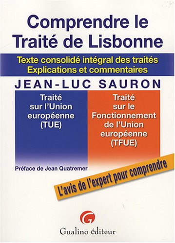 Télécharger Comprendre le Traité de Lisbonne : Texte consolidé intégrale des traités, explications et commen PDF Ebook En Ligne