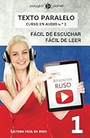 Aprender ruso - Texto paralelo - Fácil de leer | Fácil de escuchar: Lectura fácil en ruso (CURSO EN AUDIO) (Volume 1) 1537062662 Book Cover