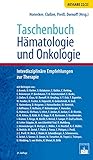 Taschenbuch Hämatologie und Onkologie: Interdisziplinäre Empfehlungen zur Therapie