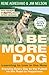 Be More Dog: Learning to Live in the Now