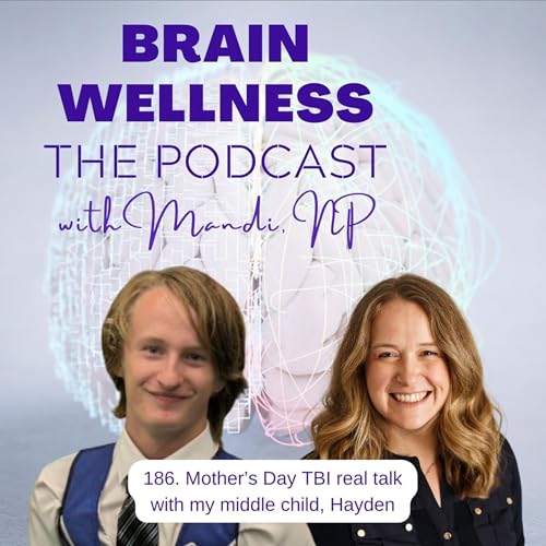 186. Mother's Day TBI real talk with my middle child, Hayden