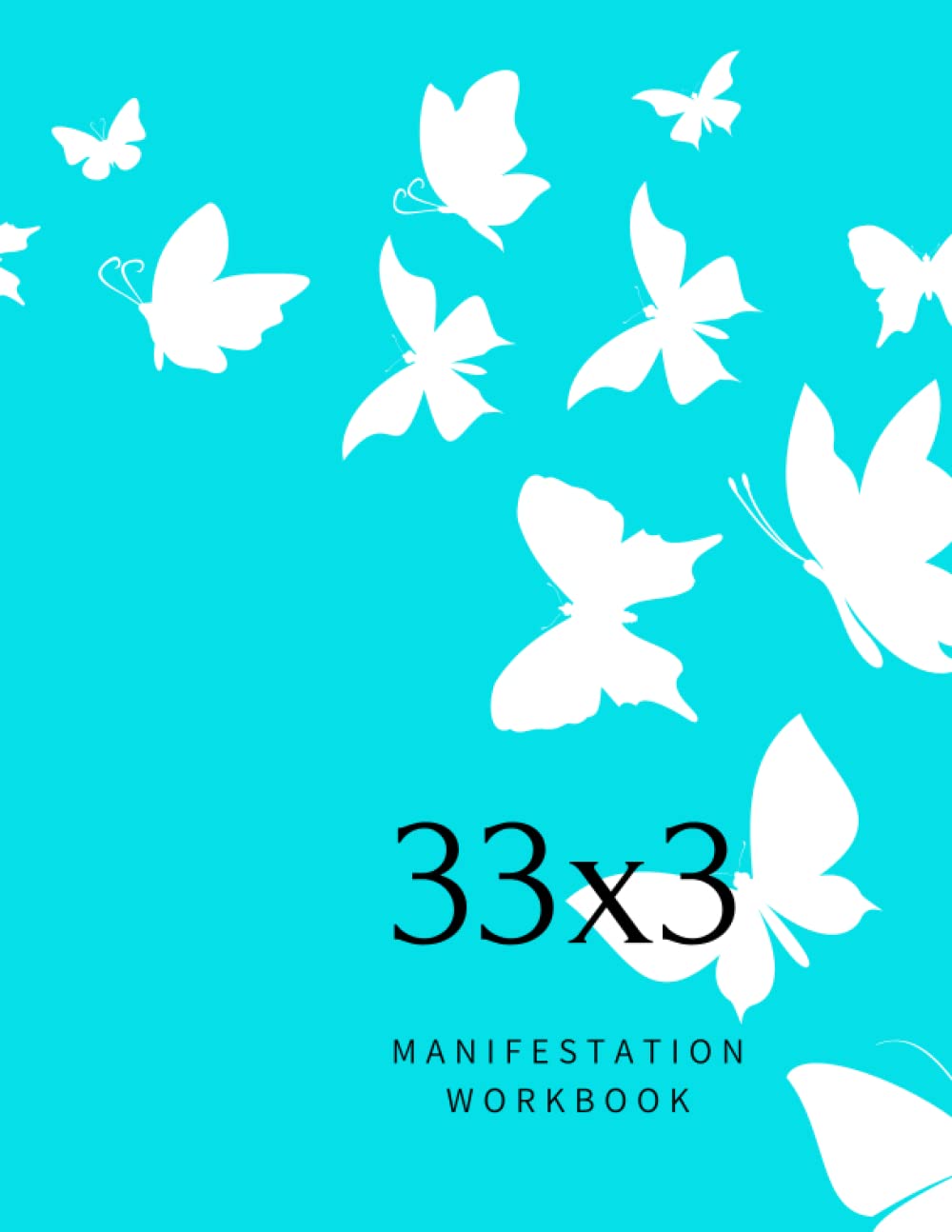 33x3 Manifestation Workbook: Butterfly Design Journal with prompts