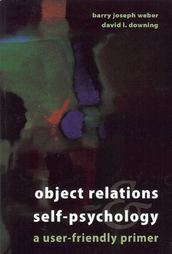 Object-Relations & Self-Psychology: A User-Friendly Primer