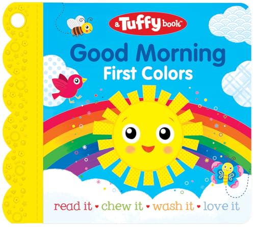 Image of Tuffy Good Morning First Colors Book - Washable, Chewable, Unrippable Pages With Hole For Stroller Or Toy Ring, Teether Tough (A Tuffy Book)