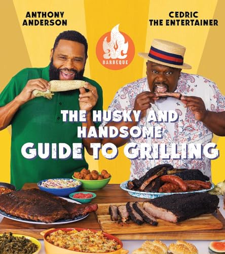 AC Barbeque: The Husky and Handsome Guide to Grilling: (A Cookbook)