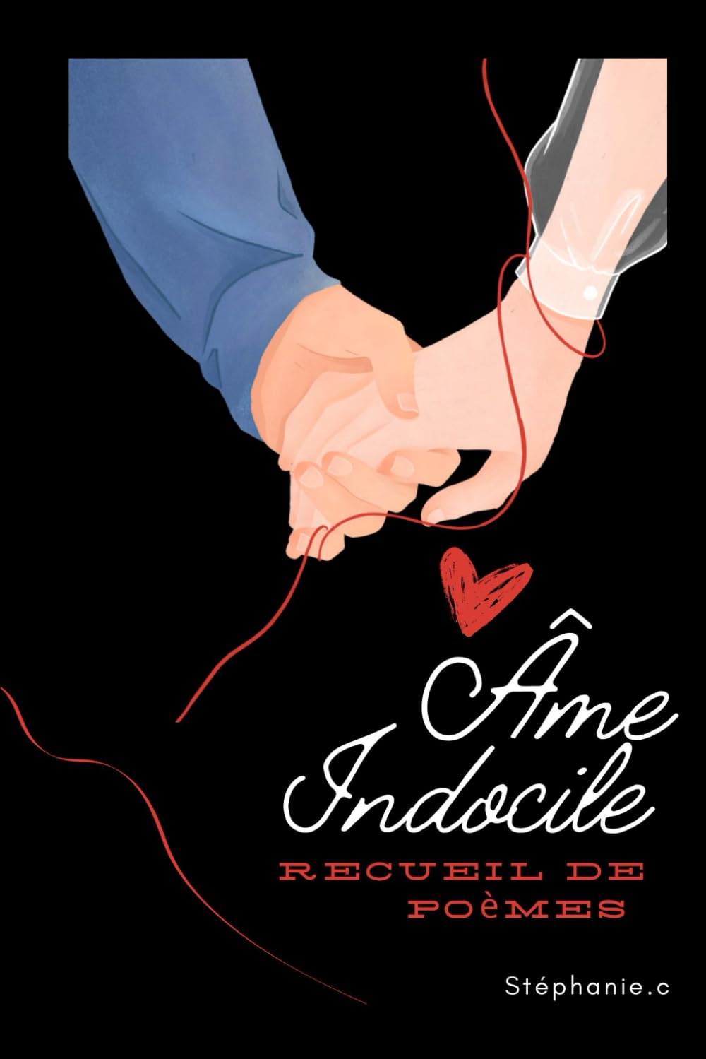 Âme Indocile: Recueil de poèmes