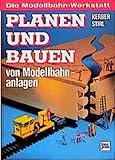 Planen und Bauen von Modellbahnanlagen (Die Modellbahn-Werkstatt)