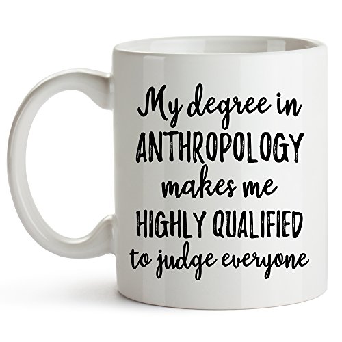 Younique Designs My Degree in Anthropology Makes Me Highly Qualified to Judge Everyone