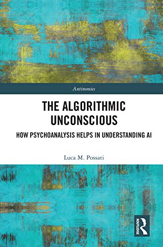 The Algorithmic Unconscious: How Psychoanalysis Helps in Understanding AI (Antinomies)