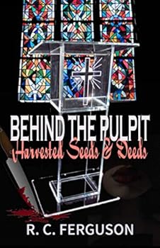 Paperback Behind The Pulpit: Harvested Seeds and Deeds Book