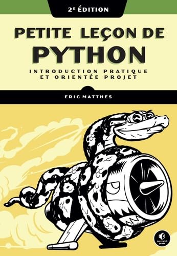 Petite leçon de Python - 2e édition: Introduction pratique et orientée projet