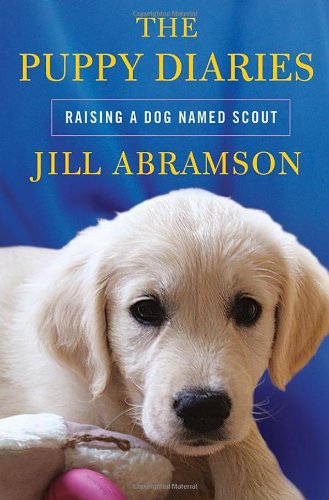 The Puppy Diaries: Raising a Dog Named Scout B007PLZYJO Book Cover