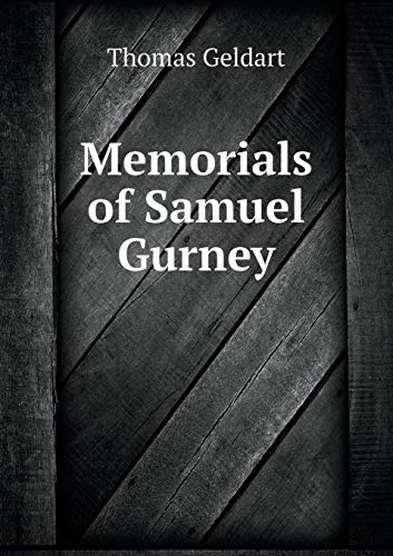 Memorials of Samuel Gurney 5519219389 Book Cover