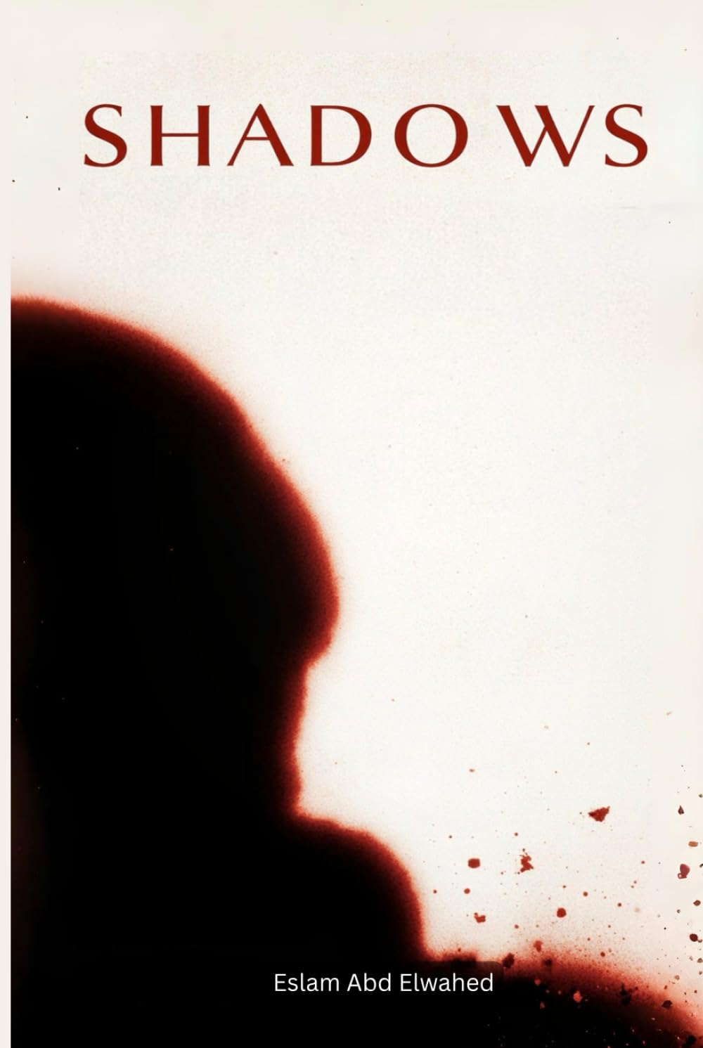 Shadows: 100 True Horror Stories of Shadow People and Sleep Paralysis Demons (Horror & Supernatural)