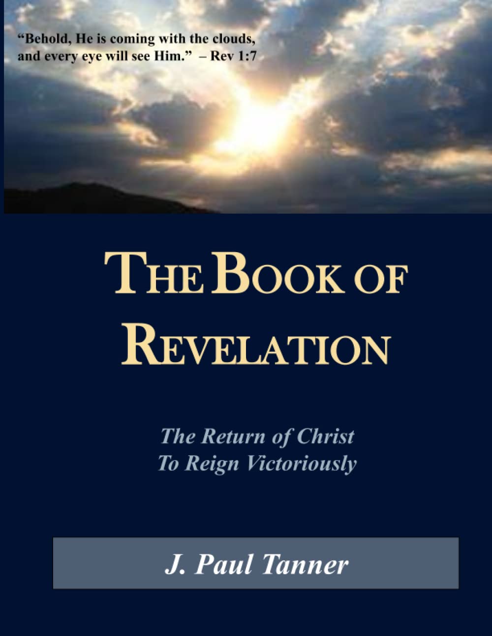 The Book of Revelation: The Return of Christ to Reign Victoriously