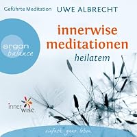 Innerwise Meditationen: Heilatem Hörbuch