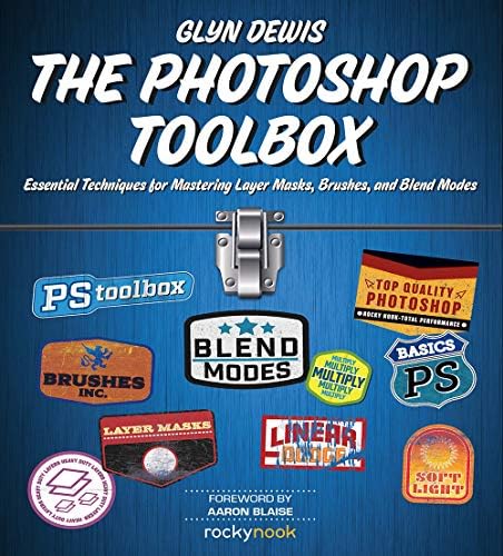 The Photoshop Toolbox: Essential Techniques for Mastering Layer Masks, Brushes, and Blend Modes Kindle Edition