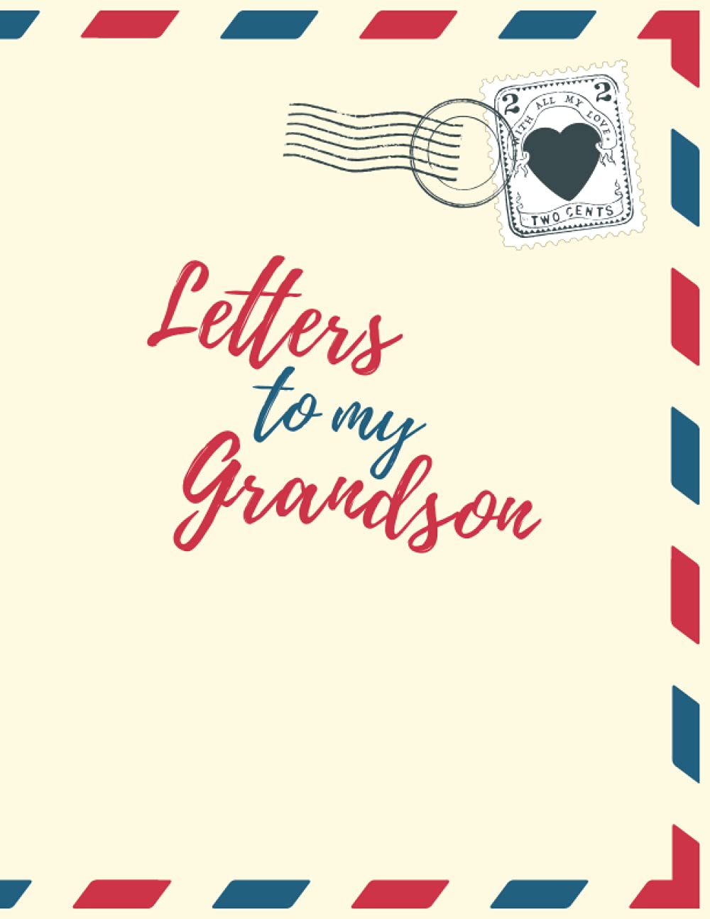 Letters to My Grandson: Keepsake Legacy Journal Memory Book, a Thoughtful Grandparent Gift