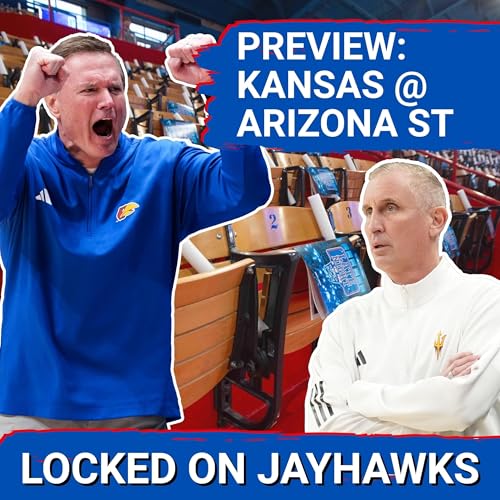 NOW OR NEVER: Kansas Needs VICTORY at Arizona State | Jayhawks vs Sun Devils PREVIEW